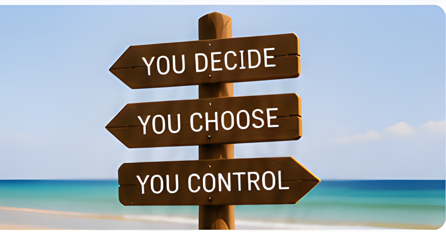 Signpost reading You decide, You choose, You control